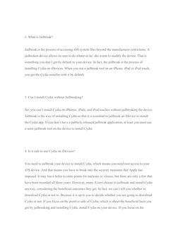 2. What is Jailbreak?
Jailbreak is the process of accessing iOS system files beyond the manufacturer restrictions. A 
jailbro