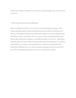 negative side of Cydia by thinking of its risks, threats, and disadvantages, don’t install Cydia on
your device.
5. What are