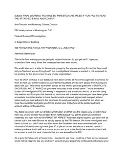 Subject: FINAL WARNING: YOU WILL BE ARRESTED AND JAILED IF YOU FAIL TO READ 
THE ATTACHED E-MAIL AND COMPLY
Anti-Terrorist an