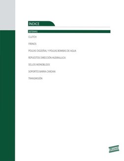 ÍNDICE 
SISTEMAS 
CLUTCH 
FRENOS 
POLEAS CIGÜEÑAL Y POLEAS BOMBAS DE AGUA 
REPUESTOS DIRECCIÓN HUDRAULICA 
SELLOS MONOBLOCK