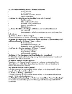 12. Give The Different Types Of Cmos Process?
•
p-well process
•
n-well process
•
Silicon-On-Insulator Process
•
Twin- tub Pr