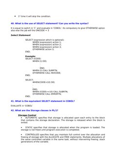 •
1st time it will skip the condition.
40. What is the use of SELECT statement? Can you write the syntax?
It is equal to swit