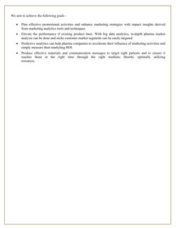 We aim to achieve the following goals -

Plan effective promotional activities and enhance marketing strategies with impact