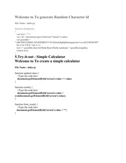 Welcome to To generate Random Character id
File Name - index.js
function stringGen()
{
   var text = "";
   var val = documen