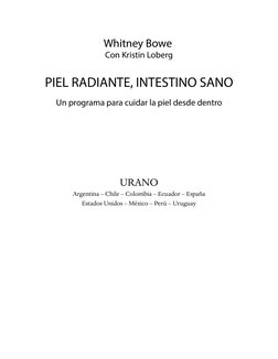 Whitney Bowe 
Con Kristin Loberg
PIEL RADIANTE, INTESTINO SANO
Un programa para cuidar la piel desde dentro
URANO
Argentina –