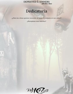 Dedicatoria 
 
¡¡¡Para las chicas quienes necesitan un pequeño sicópata en sus vidas!!! 
¡¡Reemplaza esas baterías!!