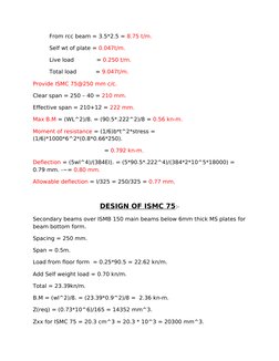 From rcc beam = 3.5*2.5 = 8.75 t/m.
Self wt of plate = 0.047t/m.
Live load             = 0.250 t/m.
Total load           = 9.