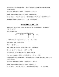 Deflection = (5wl^4)/(384EI). = (5*23.39*900^4)/(384*2*10^5*76*10^4) 
=1.3146 mm.
Allowable deflection = l/325 = 500/325 = 1.