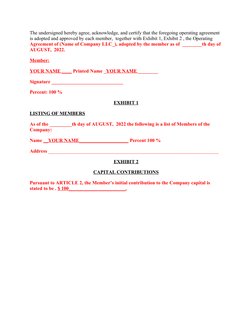 The undersigned hereby agree, acknowledge, and certify that the foregoing operating agreement 
is adopted and approved by eac