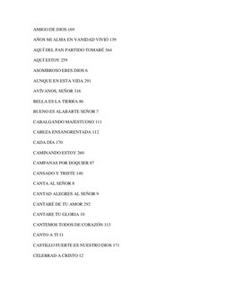 AMIGO DE DIOS 169 
AÑOS MI ALMA EN VANIDAD VIVIÓ 139 
AQUÍ DEL PAN PARTIDO TOMARÉ 364 
AQUÍ ESTOY 259 
ASOMBROSO ERES DIOS 6