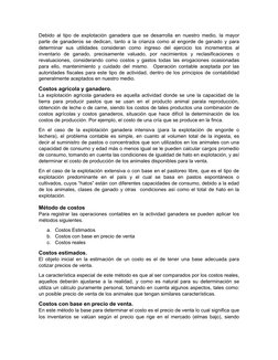 Debido al tipo de explotación ganadera que se desarrolla en nuestro medio, la mayor
parte de ganaderos se dedican, tanto a la