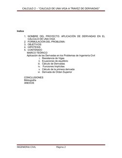 CALCULO 2 – “CALCULO DE UNA VIGA A TRAVEZ DE DERIVADAS”
Indice
1. NOMBRE  DEL  PROYECTO.  APLICACIÓN  DE  DERIVADAS  EN  EL
C
