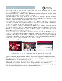 7 
Taller Grupal 
estimaciones iníciales del propio Wallace, Virgin invertirá unos US$ 25 millones en Chile, los que se
