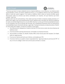 9 
Taller Grupal 
“Tenemos que tener la mejor calidad de red, los mejores teléfonos, o no lo hacemos. Los chilenos están