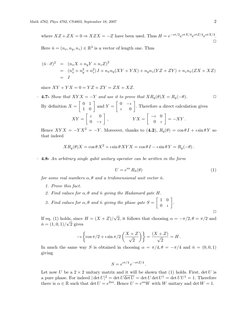 Math 4782, Phys 4782, CS4803, September 18, 2007
2
where XZ + ZX = 0 ⇒XZX = −Z have been used. Thus H = e−ıπ/2eıπX/4eıπZ/4eıπ