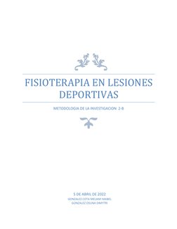FISIOTERAPIA EN LESIONES 
DEPORTIVAS 
METODOLOGIA DE LA INVESTIGACION  2-B 
 
 
 
5 DE ABRIL DE 2022 
GONZALEZ C