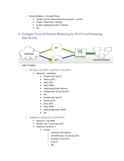 o
Policy & Objects -> Firewall Policy

Double click on Allow-Internet-Lan (port2 -> port1)

Enable “Web Filter”: Default
