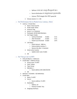 o
Spillover: ពេល ISP 1 ពេញ ដើរបន្តរទៅ
 ISP 2
o
Source-Destination IP: ចេញតាមណា ចូលតាមនិង
o
Volume: កំនត់ Weight តាម ទំហំ spee