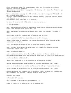 Ahora necesitamos saber los comandos para poder ver directorios o archivos, 
crearlos, borrarlos, instalar 
aplicaciones o ac