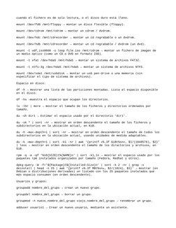 cuando el fichero es de solo lectura, o el disco duro está lleno.
mount /dev/fd0 /mnt/floppy → montar un disco flexible (flop