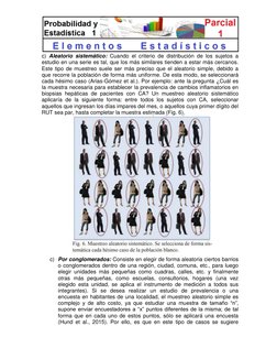 c) Aleatorio sistemático: Cuando el criterio de distribución de los sujetos a 
estudio en una serie es tal, que los más sim