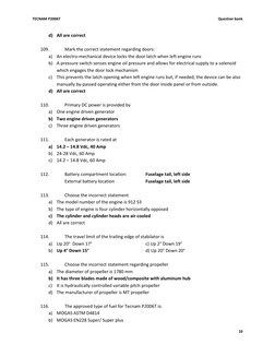 TECNAM P2006T 
 
Question bank 
 
10 
 
d) All are correct  
 
109. 
Mark the correct statement regarding doors:  
a) An elec
