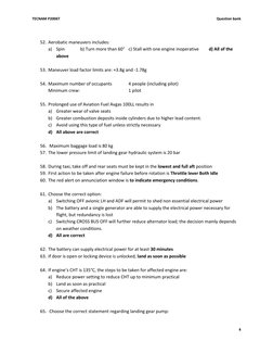 TECNAM P2006T 
 
Question bank 
 
4 
 
 
52. Aerobatic maneuvers includes:  
a) Spin  
b) Turn more than 60°  c) Stall with o
