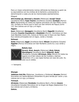 Para un mejor entendimiento iremos refiriendo los foldunes a partir de 
su equivalencia con los orishas de la Santería y prec