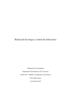 Reducción de riesgo y control de infecciones
Andriashaly Rivera Rodriguez
Departamento de Enfermería, NUC University
NURS 130