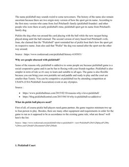 The name pickleball may sounds weird to some newcomers. The history of the name also remain
uncertain because there are two o