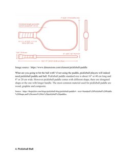 Image source : https://www.dimensions.com/element/pickleball-paddle
What are you going to hit the ball with? if not using the