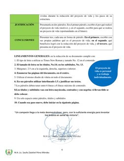 4 
M.A. Lic. Saullo Zalattiel Pérez Méndez 
vividas durante la redacción del proyecto de vida y los pasos de su 
estructura.