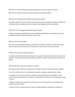ARTICULO 15. Transversalidad del principio de igualdad de trato entre mujeres y hombres.
Informará con caracter transversal,