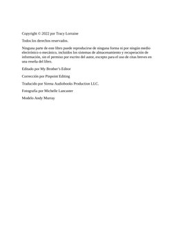 Copyright © 2022 por Tracy Lorraine
Todos los derechos reservados.
Ninguna parte de este libro puede reproducirse de ninguna
