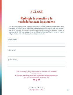 2 CLASE
Redirigir la atención a lo
verdaderamente importante
Una vez comprendes que eres una consciencia Divina viviendo una