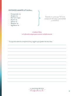 ENTONCES AMARTE A TÍ sifniﬁca...
-
Comprender-te
-
Aceptar-te
-
Dar-te lo mejor
-
Asumir-te
-
Valorar-te
-
Respetar-te
-
Agra