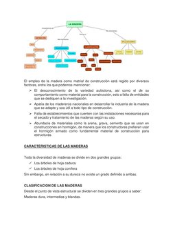 El empleo de la madera como matrial de construcción está regido por diversos 
factores, entre los que podemos mencionar: