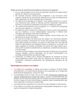 Desde el punto de vista Estructural podemos mencionar los siguiente: 
 Es un material elástico por lo tanto la capacidad res