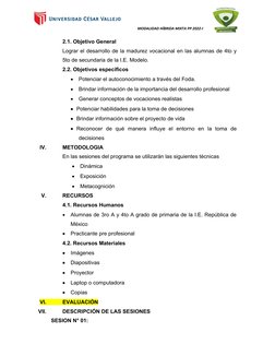 MODALIDAD HÍBRIDA MIXTA PP 2022-I
 
2.1. Objetivo General 
Lograr el desarrollo de la madurez vocacional en las alumnas de 4t