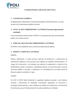 ENTIDAD PÚBLICA DE RAMA EJECUTIVA
1. NATURALEZA JURIDICA
El Departamento Administrativo Nacional de Estadística (DANE) Perten