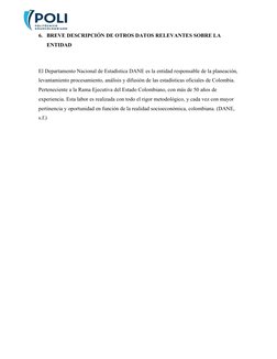 6. BREVE DESCRIPCIÓN DE OTROS DATOS RELEVANTES SOBRE LA 
ENTIDAD
El Departamento Nacional de Estadística DANE es la entidad r