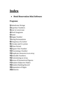 Index
●
Hotel Reservation Mini Software
Programs:
1)Palindrome Strings
2)Kaprekar Numbers
3)Line in Lowercase
4)Word Anagrams