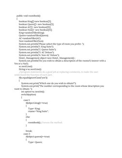 public void roomBook()
{
boolean King[]=new boolean[5];
boolean Queen[]= new boolean[5];
boolean AC[]= new boolean[15];
boole