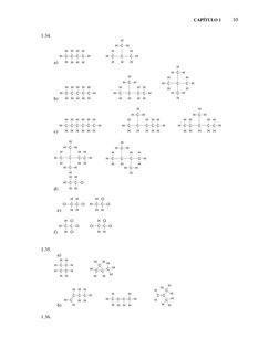 CAPÍTULO 1          10 
 
1.34.    
a) 
C
C
C
H
H
C
H
H
H
H
H
H
H
H
 
H
C
C
C
C
H
H
H
H
H
H
H
H
H
 
 
 
b) 
C
C
C
H
H
C
H
H
C