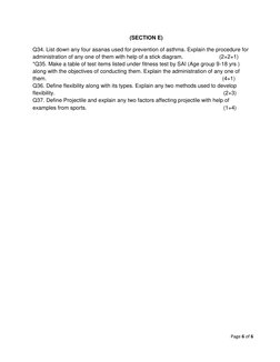 Page 6 of 6 
 
 
(SECTION E) 
Q34. List down any four asanas used for prevention of asthma. Explain the procedure for 
admini