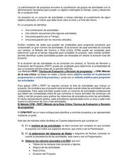 La administración de proyectos envuelve la coordinación de grupos de actividades con la 
administración de planes para cumpli