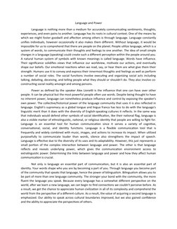 Language and Power
Language is nothing more than a medium for accurately communicating sentiments, thoughts,
experiences, and