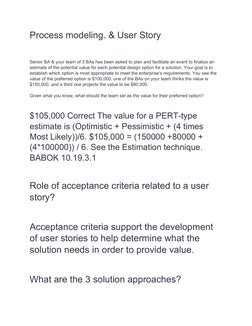 Process modeling. & User Story
Senior BA & your team of 3 BAs has been asked to plan and facilitate an event to finalize an