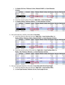 c.
Set Radius 25.8 mm, Thickness 5.3mm, Material N-BK7 and Semi-Diameter 
12.5mm.
d. Insert the second surface of the lens: R