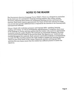 NOTES TO THE READER
The Nonintensive American Language Course (NALC),Volume 3, is designed as curriculum
for the third year o